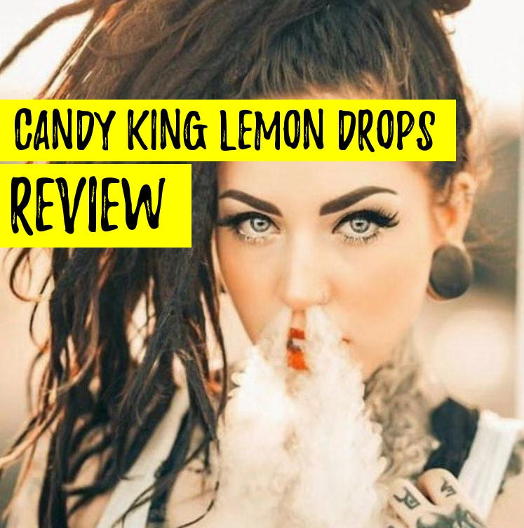 Candy King Lemon Drops Five Star Review Eightvape