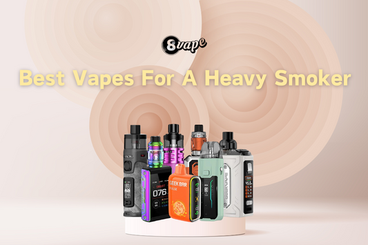 What's the Best Vape for a Heavy Smoker?