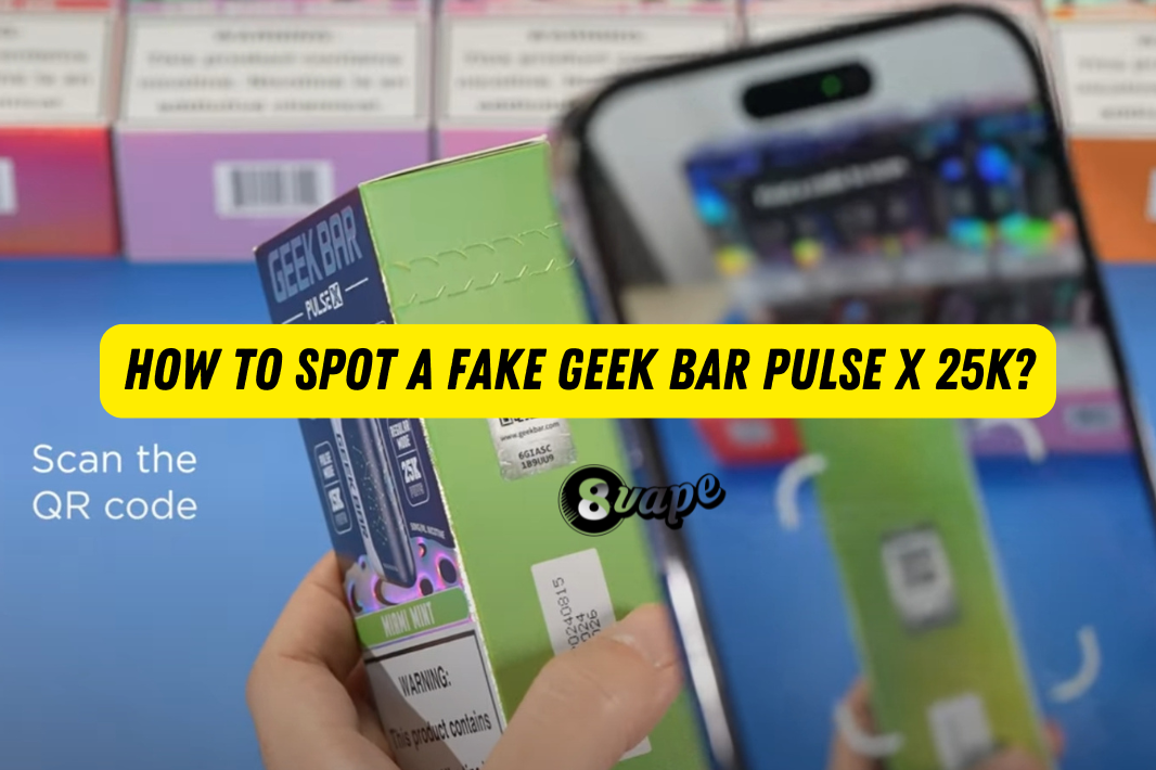 How to Spot a Fake Geek Bar Pulse X 25K?