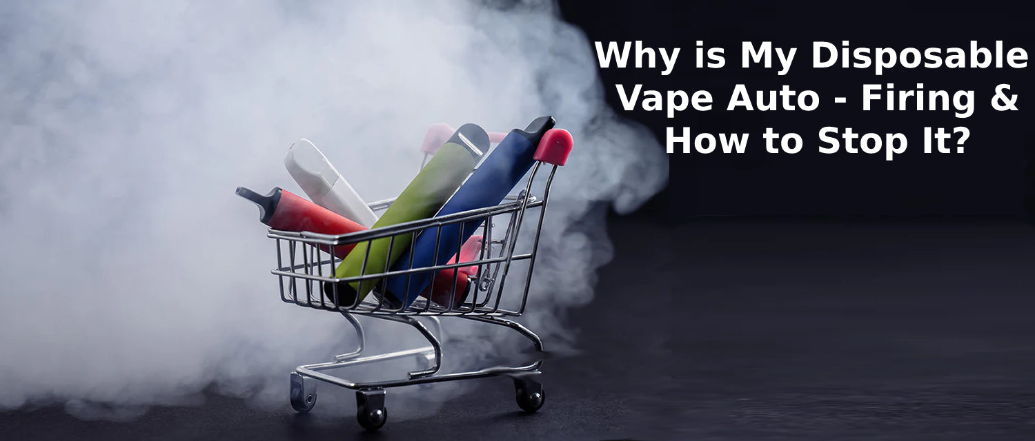 Why is My Disposable Vape AutoFiring & How to Stop It? Eightvape