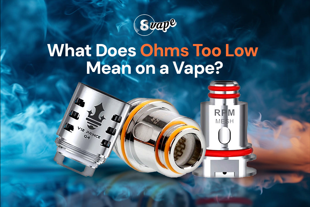 What Does Ohms Too Low Mean on a Vape? Guide from Experts Eightvape