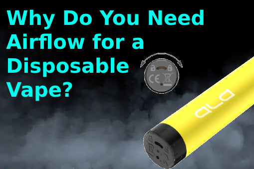 Why is Airflow Important When You Vape?
