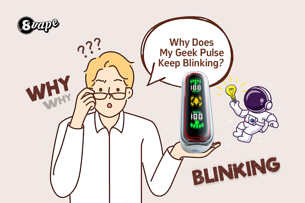 Why Does My Geek Bar Pulse Keep Blinking? Eightvape