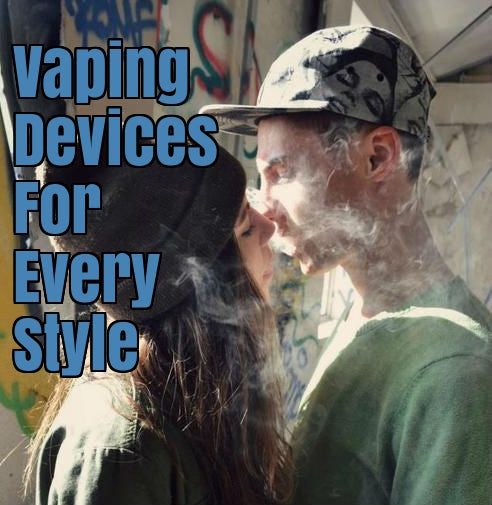Vaping Devices for Every Style