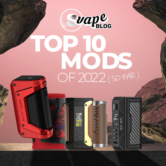 10 Best Vape Mods (Mechanical and Box): The Ultimate Guide
