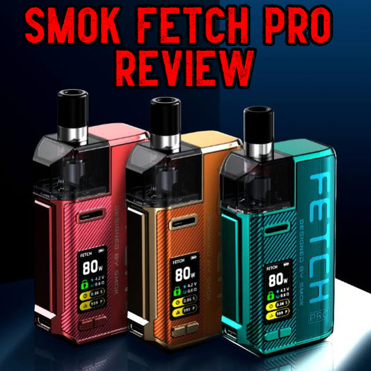 SMOK Fetch Pro Review
