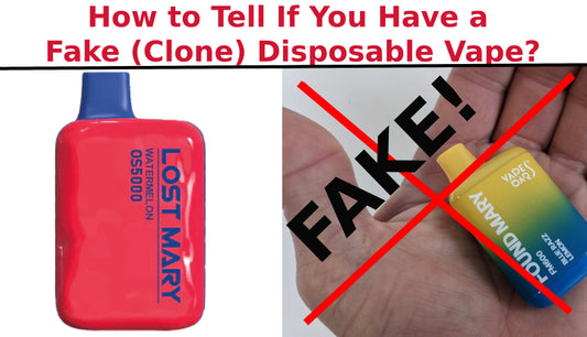 How to Tell If You Have a Fake (Clone) Disposable Vape?