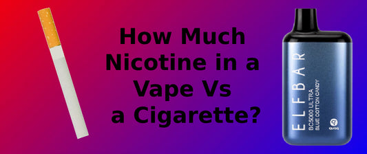 How Much Nicotine in a Vape Vs a Cigarette?