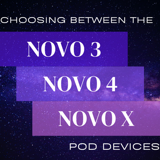 Choosing Between the Novo 3, Novo X, and Novo 4 Pod Devices