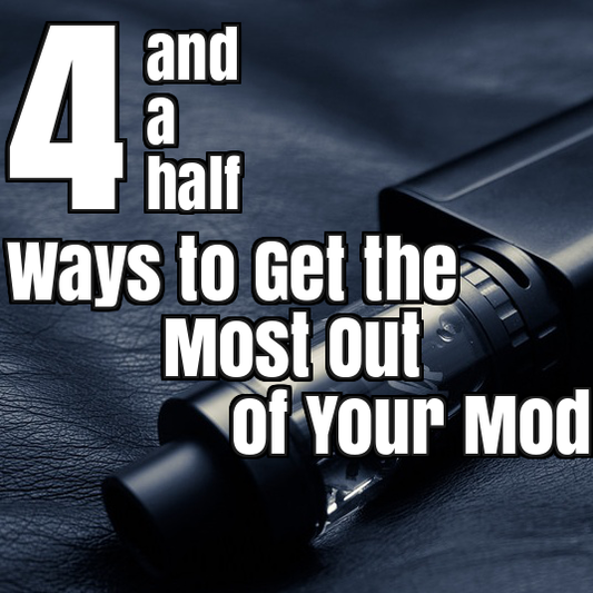 4 and a Half Ways to Get the Most Out of Your Mod