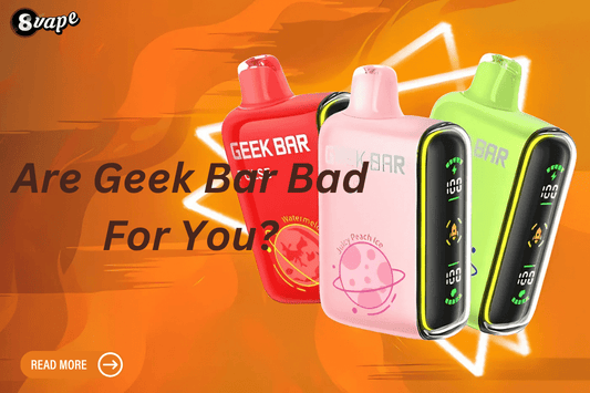 are geek bar bad for you