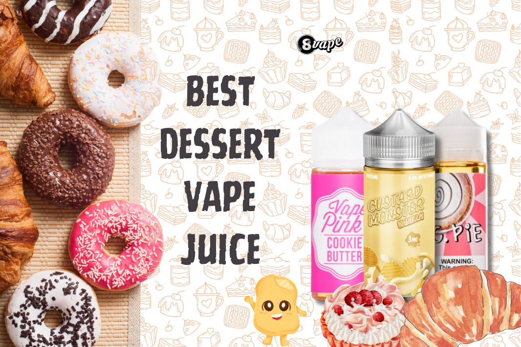 Don’t Like Fruity Vapes? Try These Best Dessert Vape Juice Options