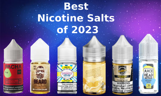 20 Best Nicotine Salts of 2023