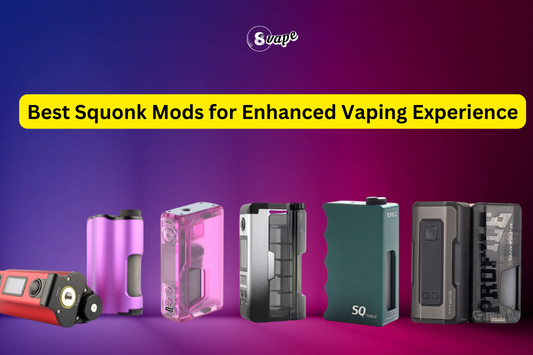 The Best Squonk Mods for Enhanced Vaping Experience