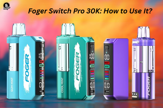 Foger Switch Pro 30K Vape: How to Use It?