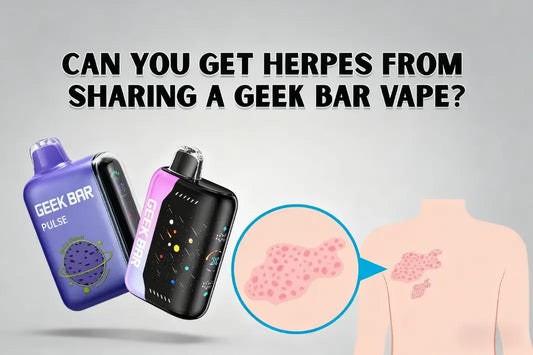 can you get herpes from sharing a geek bar vape