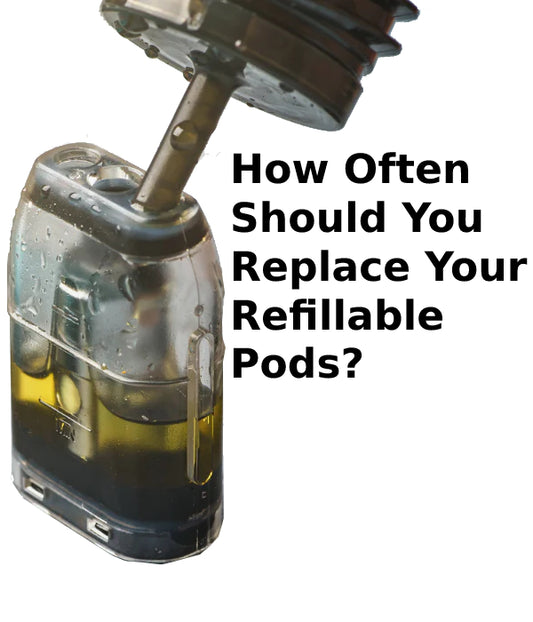 How Often Should You Replace Your Refillable Pods?