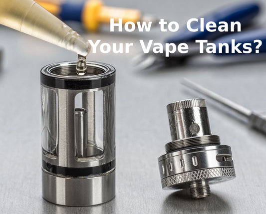 How to Clean Your Vape Tanks?