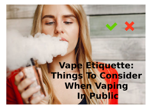 Vaping Etiquette: Things To Consider When Vaping In Public