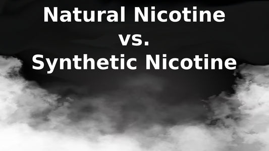 Regular Natural Nicotine Vape Juice vs. Synthetic Nicotine