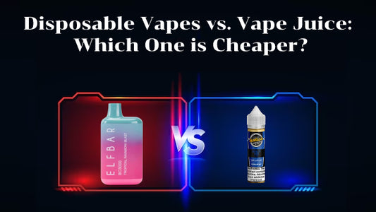 Disposable Vapes vs. Vape Juice: Which One is Cheaper?