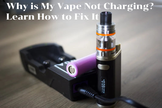 Why is My Vape Not Charging? Learn How to Fix It