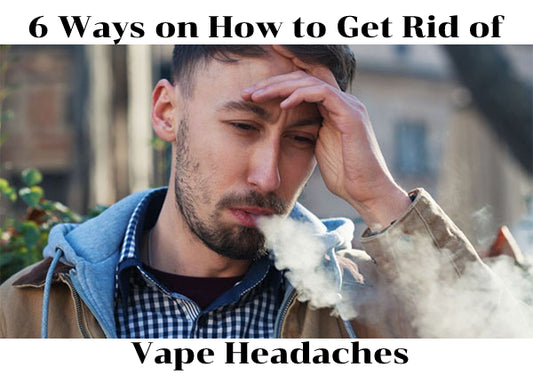 6 Ways on How to Get Rid of Vape Headaches