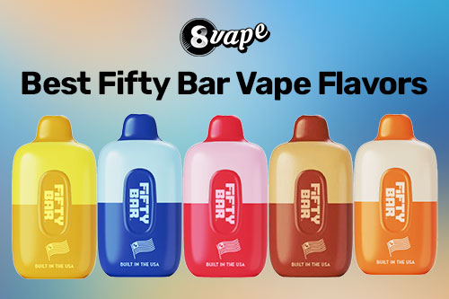 best-fifty-bar-vape-flavors