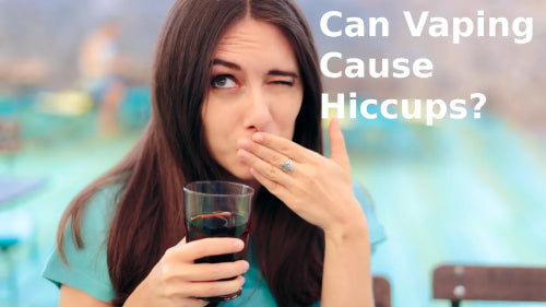 Can Vaping Cause Hiccups?