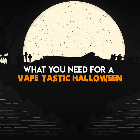 What You Need For A Vape-Tastic Halloween
