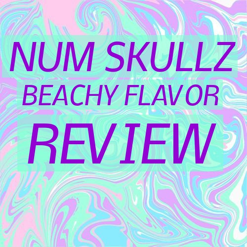 Num Skullz Beachy Flavor Video Review