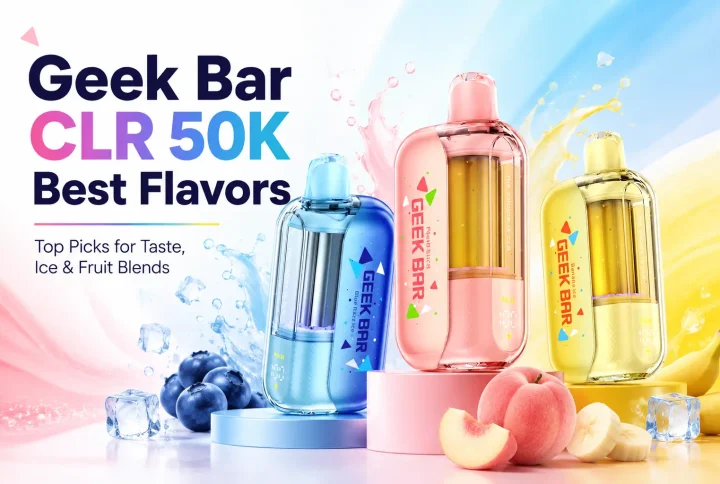 Geek Bar CLR 50K Best Flavors: Ranked for People Who Actually Have to Finish One